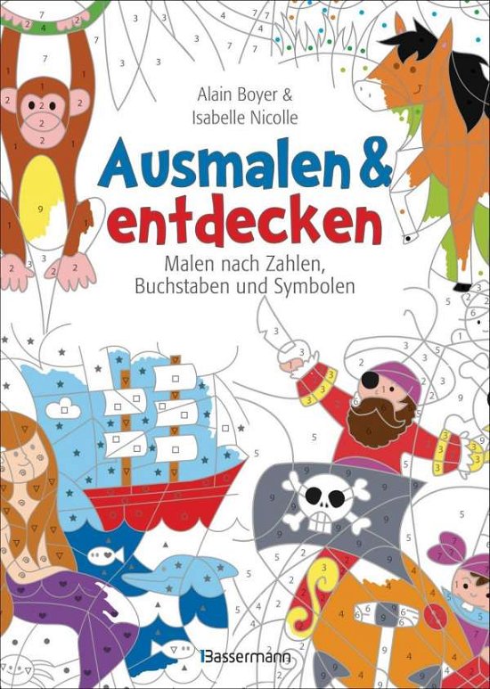 Cover for Ausmalen &amp; Entdecken · Ausmalen &amp; entdecken - Malen nach Zahle (Bok)