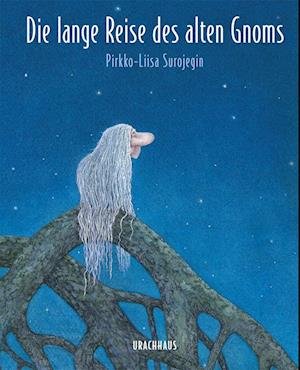 Cover for Pirkko-Liisa Surojegin · Die lange Reise des alten Gnoms (Bok) (2022)
