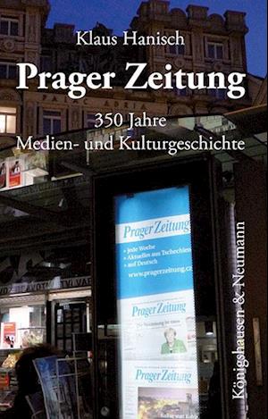 Cover for Klaus Hanisch · Prager Zeitung: 350 Jahre Medien- und Kulturgeschichte (Book) (2023)