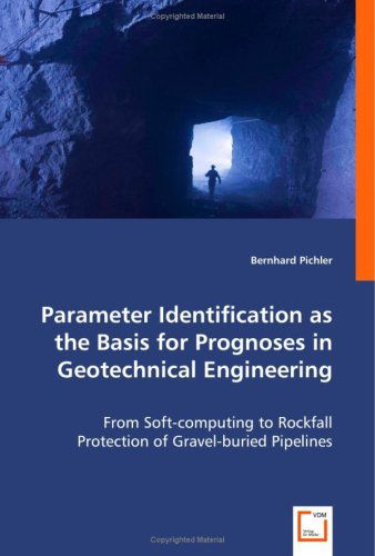 Cover for Bernhard Pichler · Parameter Identification As the Basis for Prognoses in Geotechnicalengineering: from Soft-computing to Rockfall Protection of Gravel-buried Pipelines (Paperback Book) (2008)