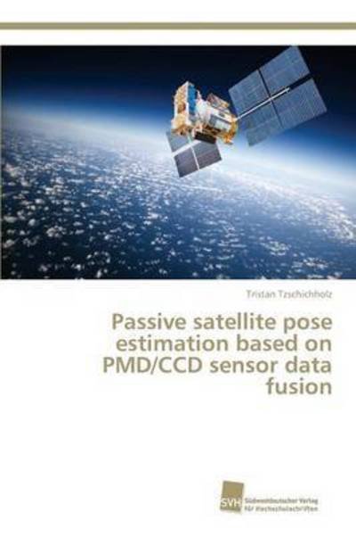 Cover for Tzschichholz · Passive satellite pose est (Buch) (2015)