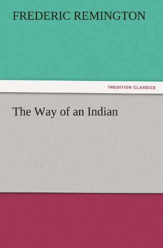 Cover for Frederic Remington · The Way of an Indian (Tredition Classics) (Paperback Book) (2011)