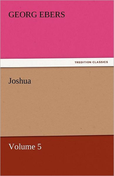 Cover for Georg Ebers · Joshua  -  Volume 5 (Tredition Classics) (Paperback Book) (2011)