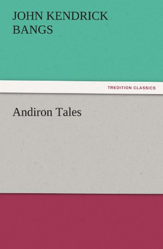 Cover for John Kendrick Bangs · Andiron Tales (Tredition Classics) (Paperback Book) (2012)