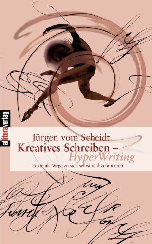 Cover for Jurgen Vom Scheidt · Kreatives Schreiben - Hyperwriting: Texte als Wege zu sich selbst und anderen (Paperback Bog) [German edition] (2015)
