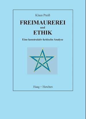 Cover for Klaus Preiss · Freimaurerei und Ethik (N/A) [2. erga?nzte und u?berarbeitete Auflage edition] (2022)