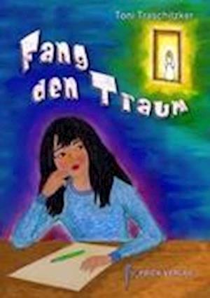 Cover for Toni Traschitzker · Fang den Traum (Paperback Book) (2011)