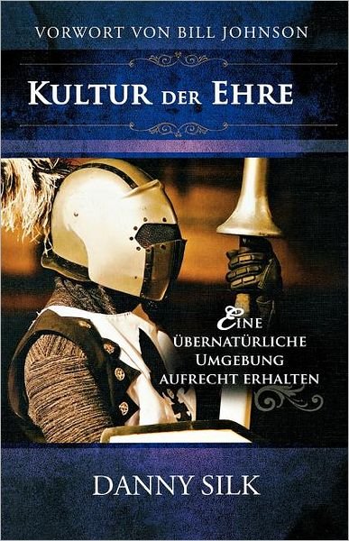 Kultur der Ehre - Silk - Bøger - Destiny Image - 9783940538109 - 2. maj 2011
