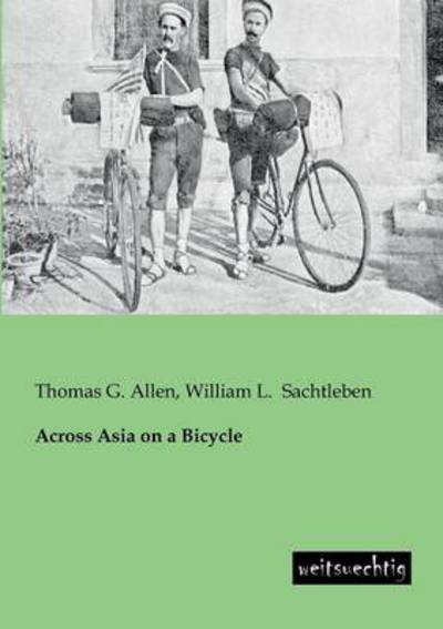 Cover for Thomas G. Allen · Across Asia on a Bicycle (Paperback Book) (2013)