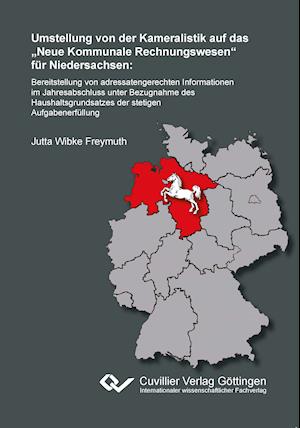 Cover for Jutta Wibke Freymuth · Umstellung von der Kameralistik auf das &quot;Neue Kommunale Rechnungswesen&quot; für Niedersachsen. Bereitstellung von adressatengerechten Informationen im Jahresabschluss unter Bezugnahme des Haushaltsgrundsatzes der stetigen Aufgabenerfüllung (Paperback Book) (2014)