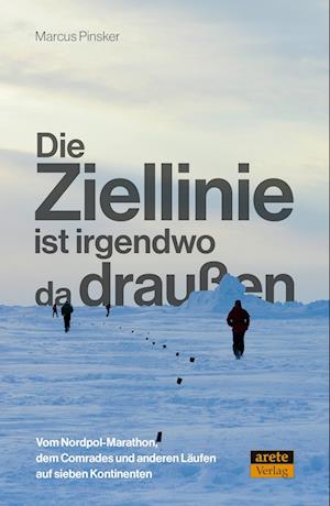 Cover for Marcus Pinsker · Die Ziellinie ist irgendwo da draußen (Book) (2023)