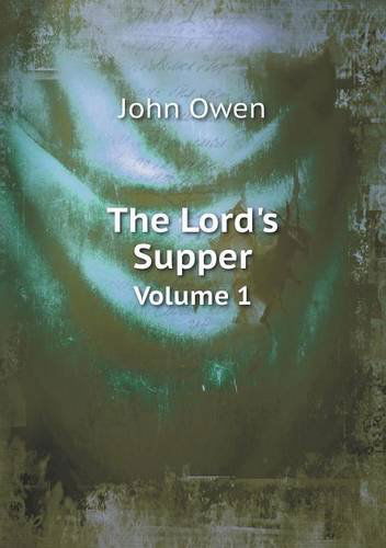 Cover for John Owen · The Lord's Supper Volume 1 (Paperback Book) (2013)