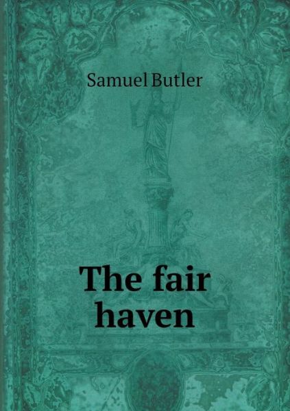 Cover for Butler Samuel · The Fair Haven (Paperback Book) (2015)