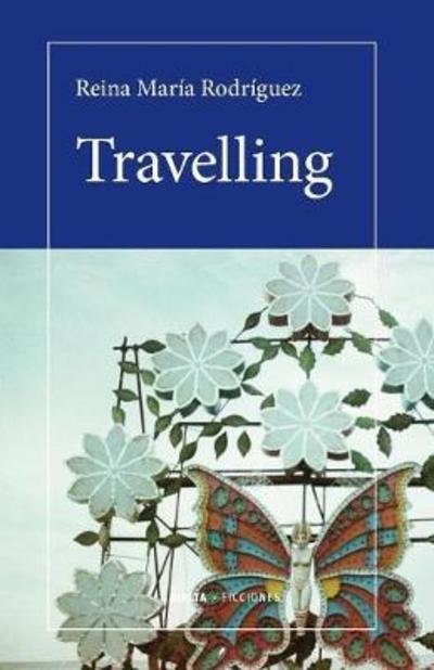 Cover for Reina Maria Rodriguez · Travelling (Pocketbok) (2018)