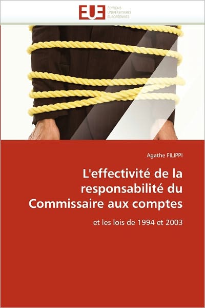 Cover for Agathe Filippi · L'effectivité De La Responsabilité Du Commissaire Aux Comptes: et Les Lois De 1994 et 2003 (Paperback Book) [French edition] (2018)