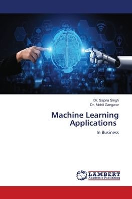 Machine Learning Applications - Singh - Livres -  - 9786202675109 - 25 septembre 2020