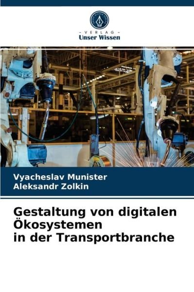 Cover for Vyacheslav Munister · Gestaltung von digitalen OEkosystemen in der Transportbranche (Pocketbok) (2021)
