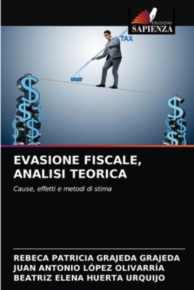 Cover for Rebeca Patricia Grajeda Grajeda · Evasione Fiscale, Analisi Teorica (Paperback Book) (2021)