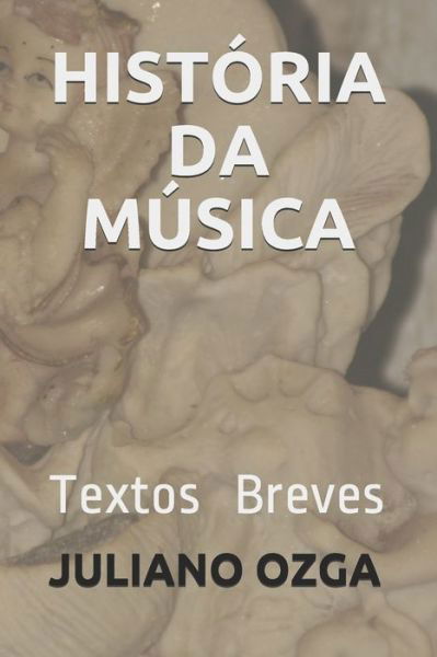 Cover for Juliano Ozga · Historia Da Musica (Paperback Book) (2021)