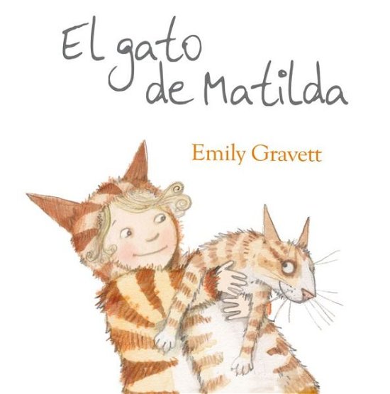 Cover for Emily Gravett · El Gato De Matilda (Hardcover Book) [Spanish edition] (2015)
