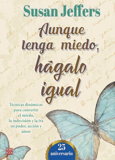 Aunque Tenga Miedo, H?galo Igual - Susan Jeffers - Other - Robinbook, Ediciones S.L. - 9788499176109 - June 1, 2022