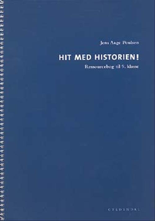 Cover for Jens Aage Poulsen · Hit med Historien!: Hit med Historien! 9. kl. Ressourcebog (Hæftet bog) [1. udgave] (2005)