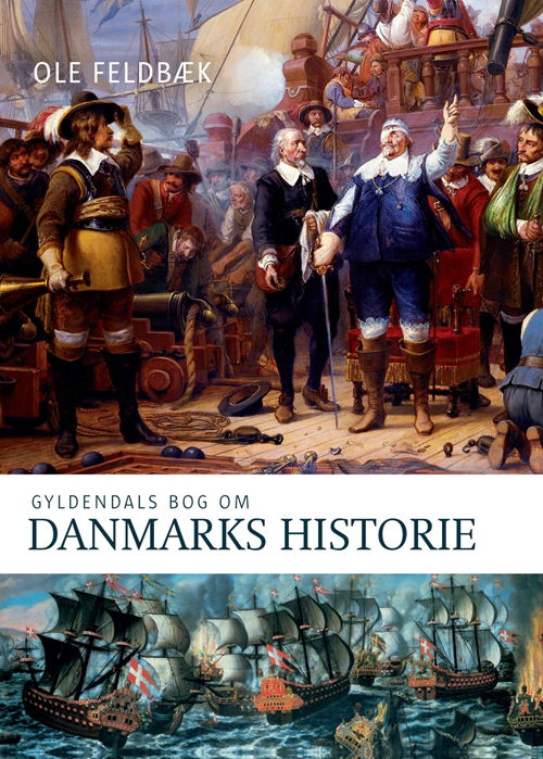 Cover for Ole Feldbæk · Gyldendals bog om Danmarks historie (Bound Book) [2. wydanie] (2007)