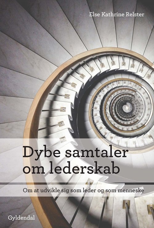 Cover for Else Kathrine Relster · Dybe samtaler om lederskab (Sewn Spine Book) [1st edition] (2018)