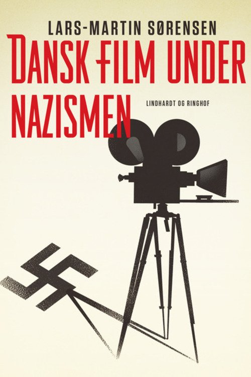 Cover for Lars-Martin Sørensen · Dansk film under nazismen (Indbundet Bog) [1. udgave] [Indbundet] (2014)