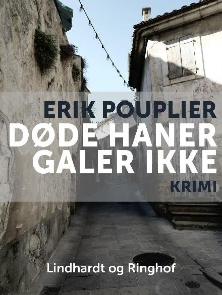 Cover for Erik Pouplier · Barbaroux: Døde haner galer ikke (Sewn Spine Book) [2e uitgave] (2017)
