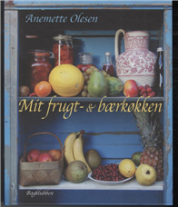 Cover for Anemette Olesen · Mit frugt- &amp; bærkøkken (Bound Book) [1st edition] [Indbundet] (2005)