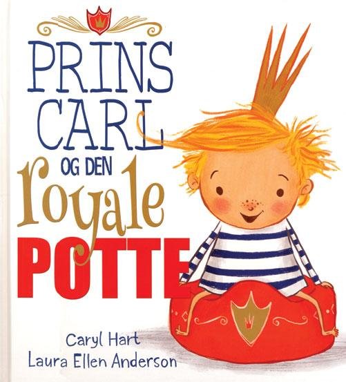 Prins Carl og den royale potte - Caryl Hart - Kirjat - Flachs - 9788762726109 - tiistai 9. elokuuta 2016