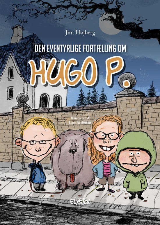 Cover for Jim Højberg · Hugo P.: Den eventyrlige fortælling om Hugo P. (Hardcover bog) [1. udgave] (2020)