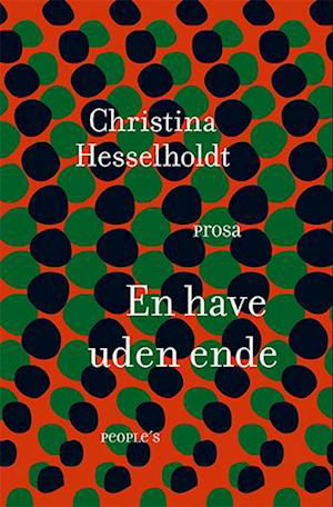 Cover for Christina Hesselholdt · En have uden ende (Sewn Spine Book) [2e uitgave] (2024)