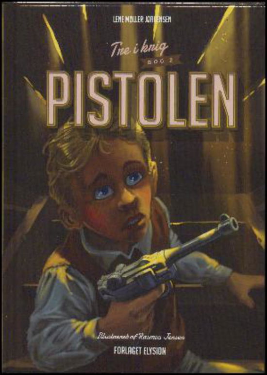 Cover for Lene Møller Jørgensen · Tre i krig: Pistolen (Hardcover Book) [1.º edición] (2016)