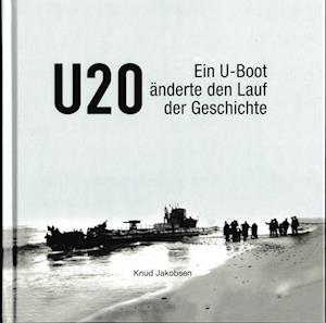 U 20 - Ein U-boot änderte den Lauf der Geschichte (Hardcover Book) [1º edição] (2021)