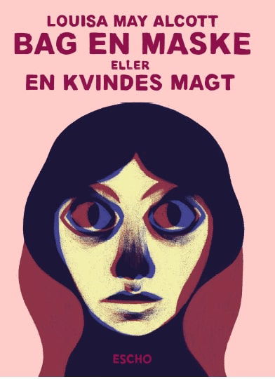 Cover for Louisa May Alcott · Udenlandsk fugl: Bag en maske (Hæftet bog) [1. udgave] (2021)