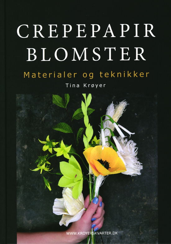 Cover for Tina Krøyer · Crepepapirblomster, materialer og teknikker (Inbunden Bok) [1:a utgåva] (2021)