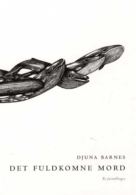 Cover for Djuna Barnes · Det fuldkomne mord (Sewn Spine Book) [1st edition] (2015)