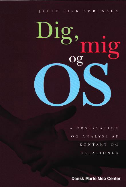 Cover for Jytte Birk Sørensen · Dig, mig og OS (Sewn Spine Book) [2nd edition] (2017)