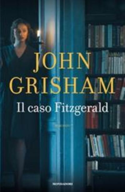 Cover for John Grisham · Il caso Fitzgerald (Hardcover Book) (2017)