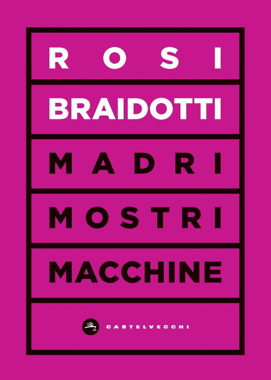 Cover for Rosi Braidotti · Madri, Mostri E Macchine (Book)