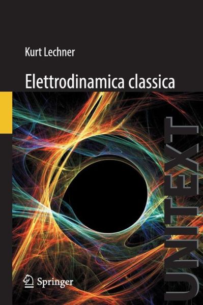 Elettrodinamica Classica - Kurt Lechner - Książki - Springer Verlag - 9788847052109 - 7 stycznia 2014