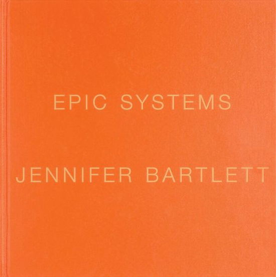 Cover for Barry Schwabsky · Jennifer Bartlett: Epic Systems (Hardcover Book) (2015)