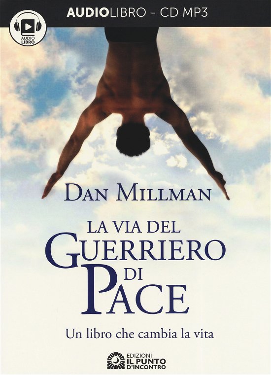 Cover for Dan Millman · La Via Del Guerriero Di Pace. Un Libro Che Cambia La Vita Letto Da Jacopo Venturiero. Audiolibro. CD Audio Formato MP3 (N/A)