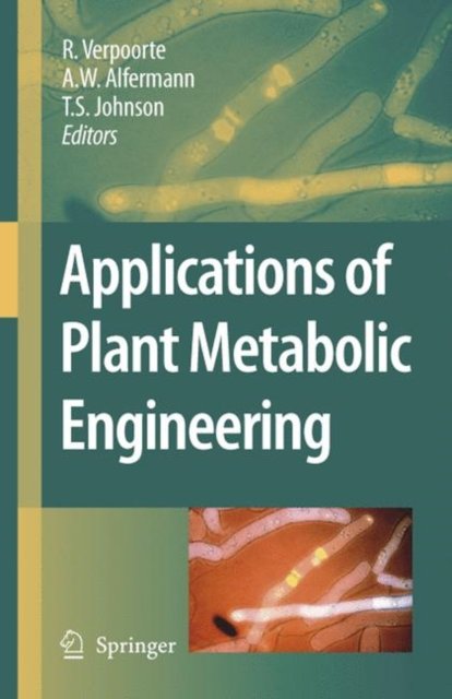 Cover for R Verpoorte · Applications of Plant Metabolic Engineering (Pocketbok) [Softcover reprint of hardcover 1st ed. 2007 edition] (2010)
