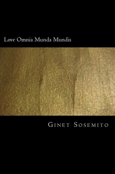 Cover for Ginet Sosemito · Love Omnia Munda Mundis (Volume 3) (Pocketbok) (2013)