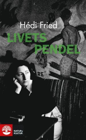 Cover for Hédi Fried · Livets pendel : fragment, erfarenheter, insikter (Paperback Book) (2016)