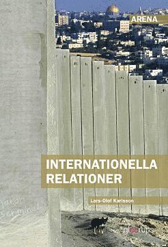 Cover for Lars-Olof Karlsson · Arena Internationella relationer (Paperback Book) [Ned edition] (2014)