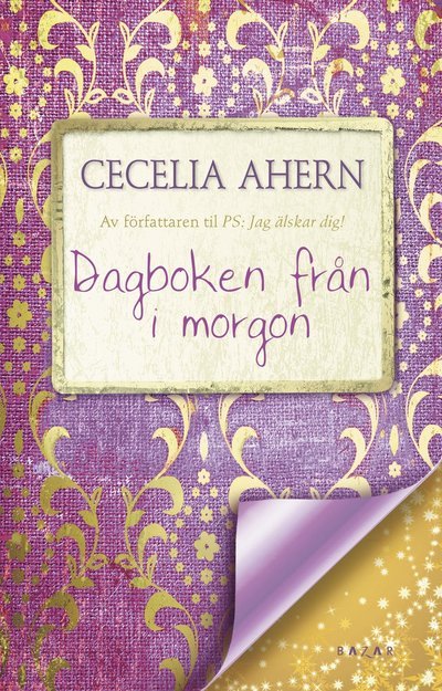 Cover for Cecelia Ahern · Dagboken från i morgon (Bok) (2013)